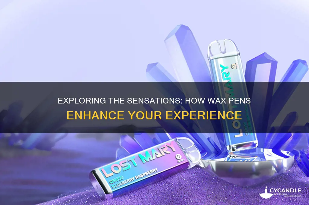 how does a wax pen make u feel
