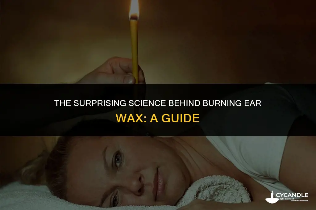 how does burning ear wax work