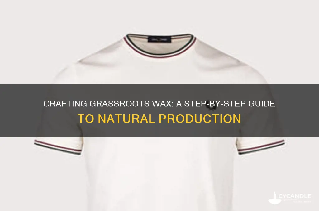 how does grassroots make wax