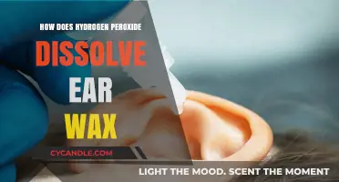 Dissolving Ear Wax: The Surprising Power of Hydrogen Peroxide