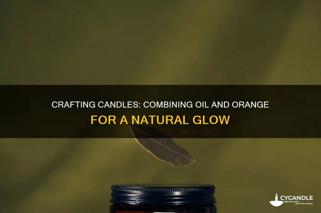 how does oil and an orande make a candle