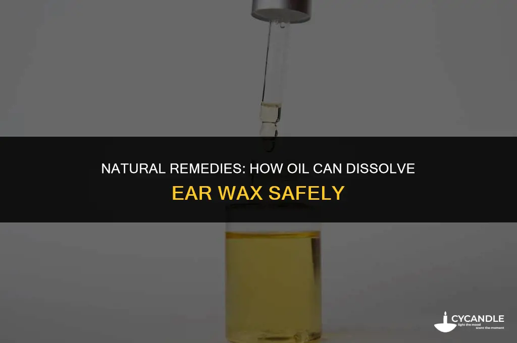 how does oil dissolve ear wax