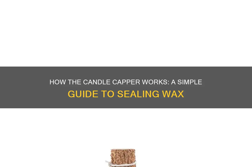 how does the candle capper work