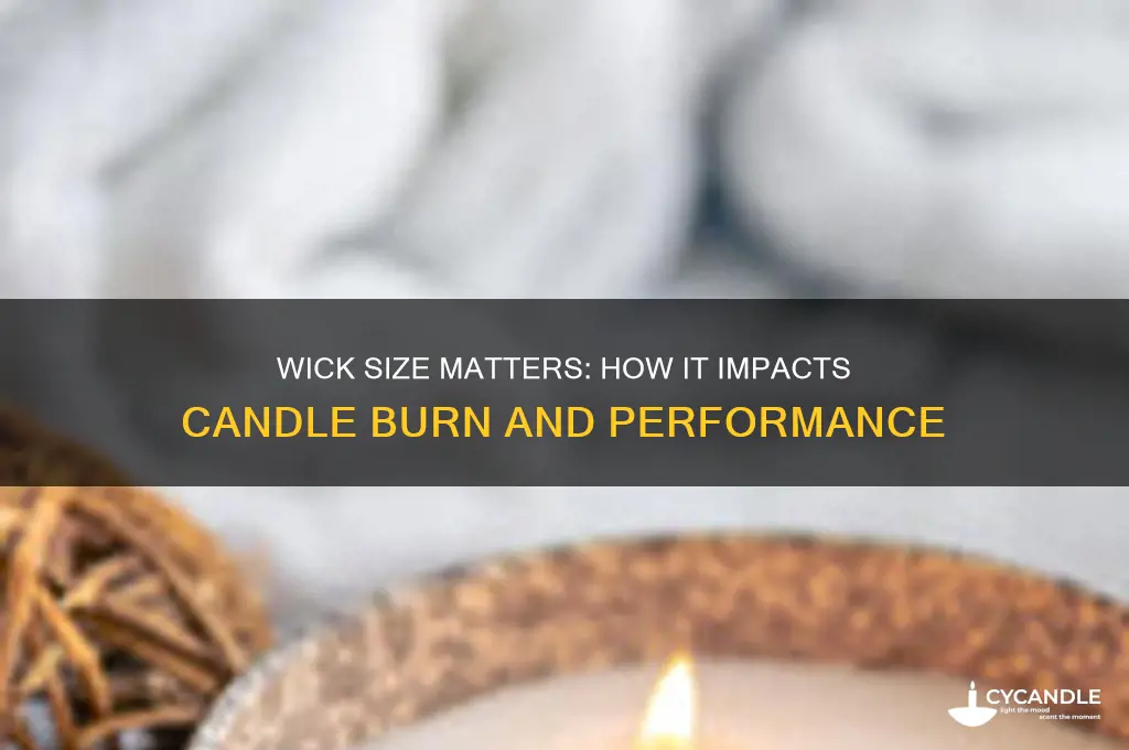 how does the size of a wick affetc a candle