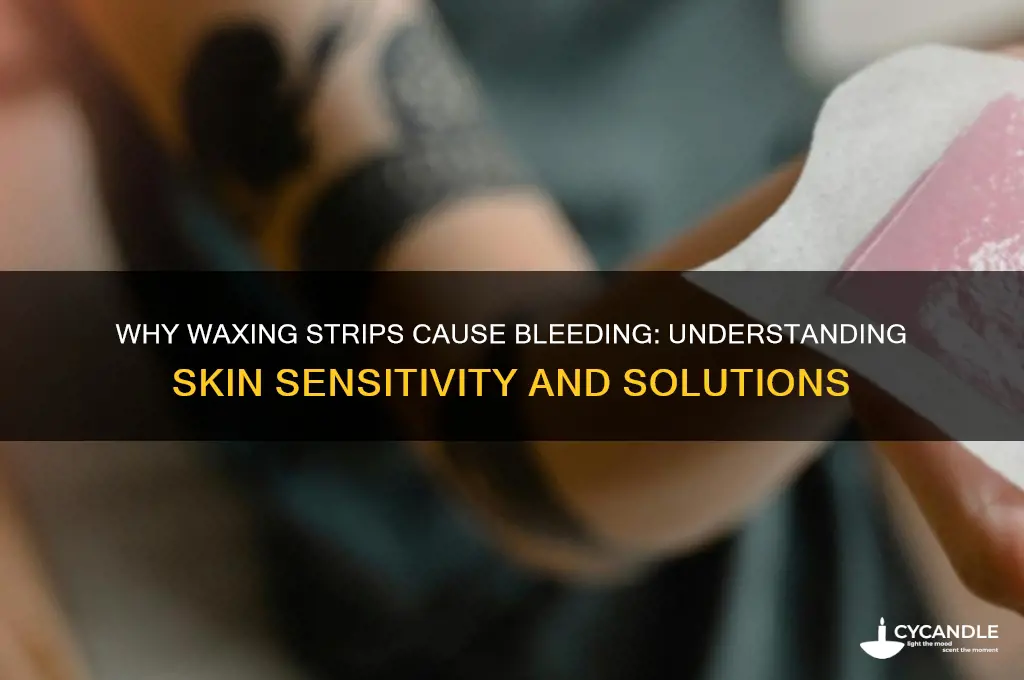 how does waxing strips make me bleed