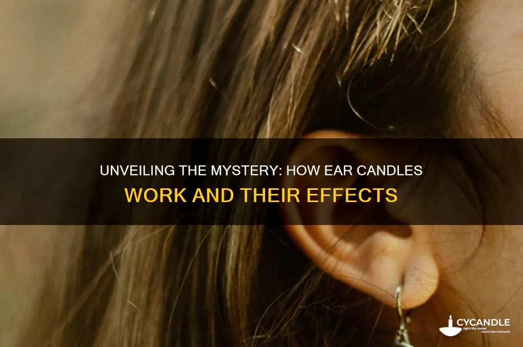 how ear candles work