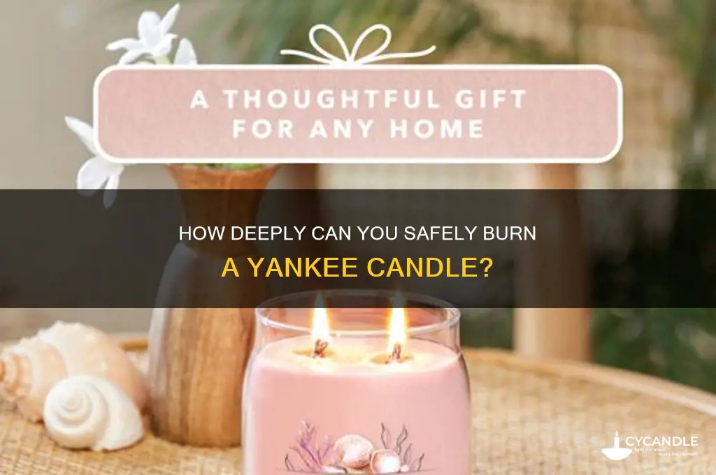 how far down can you burn a yankee candle