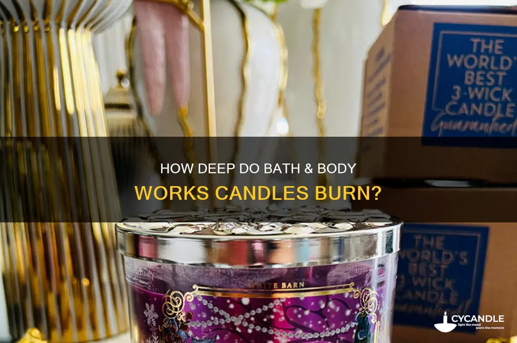 how far down do bath and body works candles burn