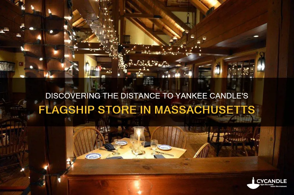 how far is the yankee candle store in massachusetts