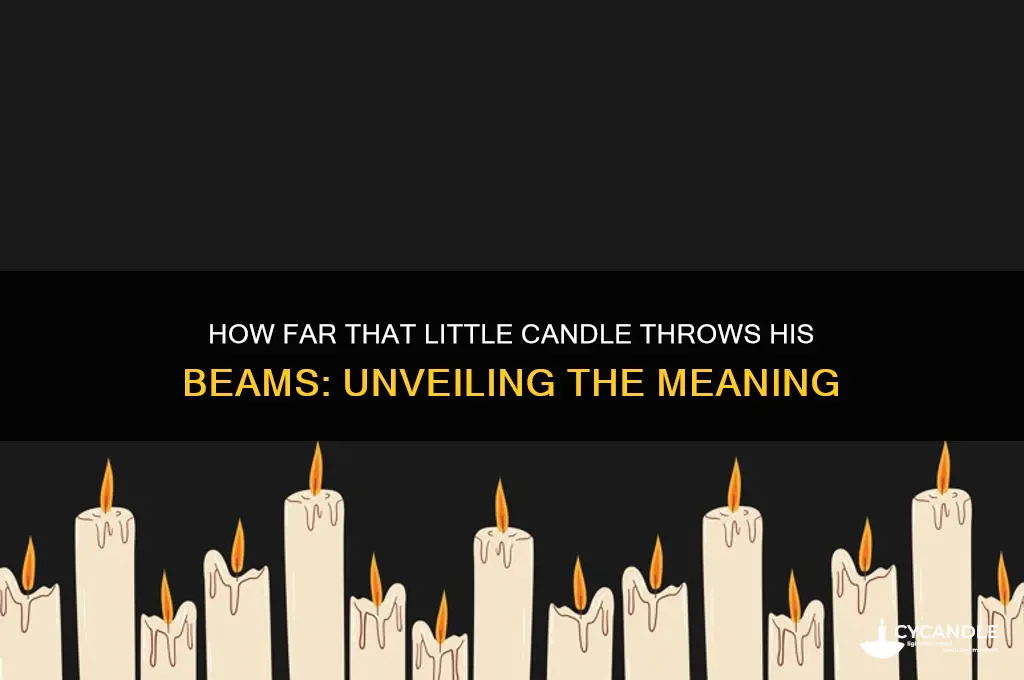 how far that little candle throws his beams meaning
