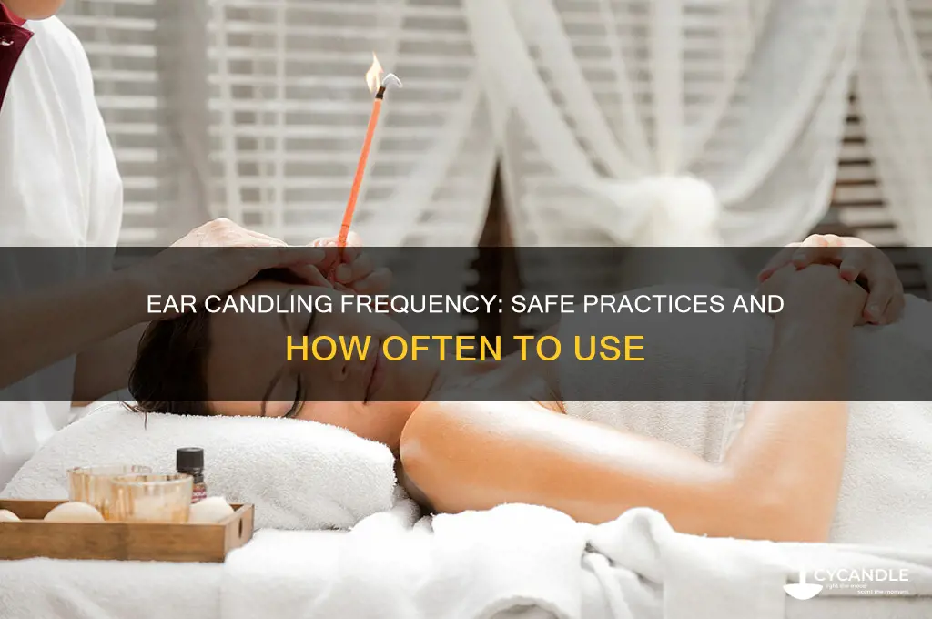 how frequently can you ear candle