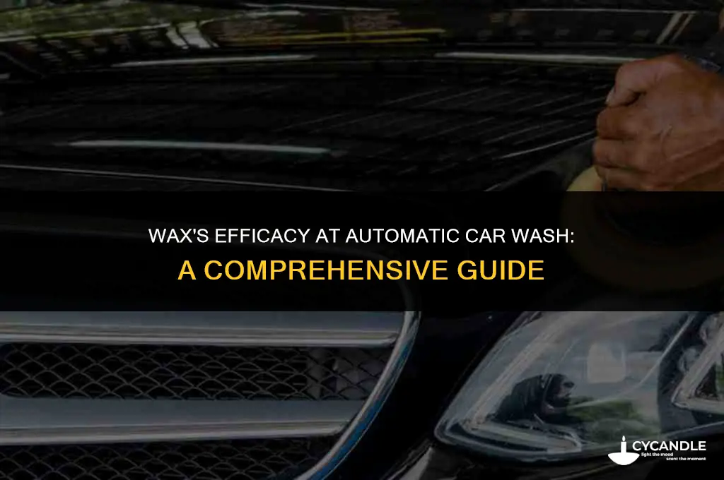 how good is wax at automatic car wash