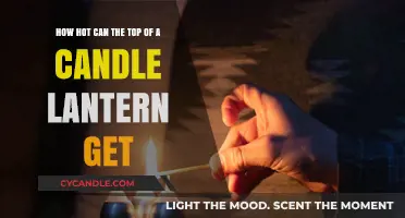 Candle Lantern Heat: How Hot Does the Top Get?