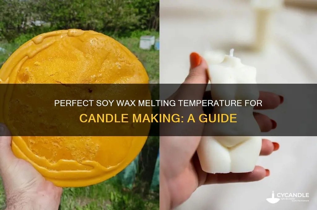 how hot do you melt soy wax for candles