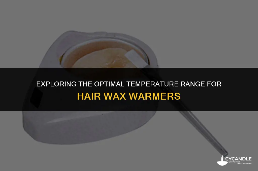 how hot does a hair wax warmer get