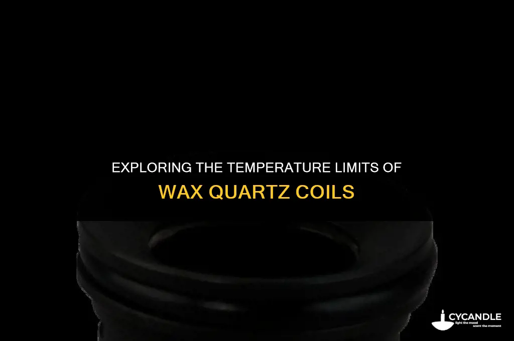 how hot does a wax quartz coil get