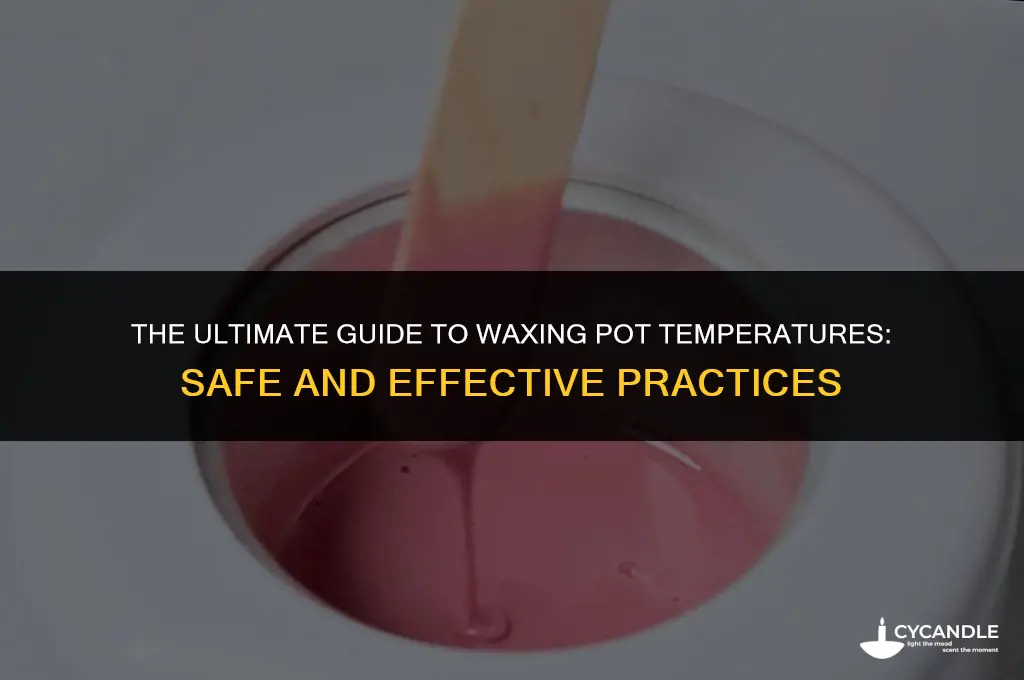 how hot does a waxing pot get