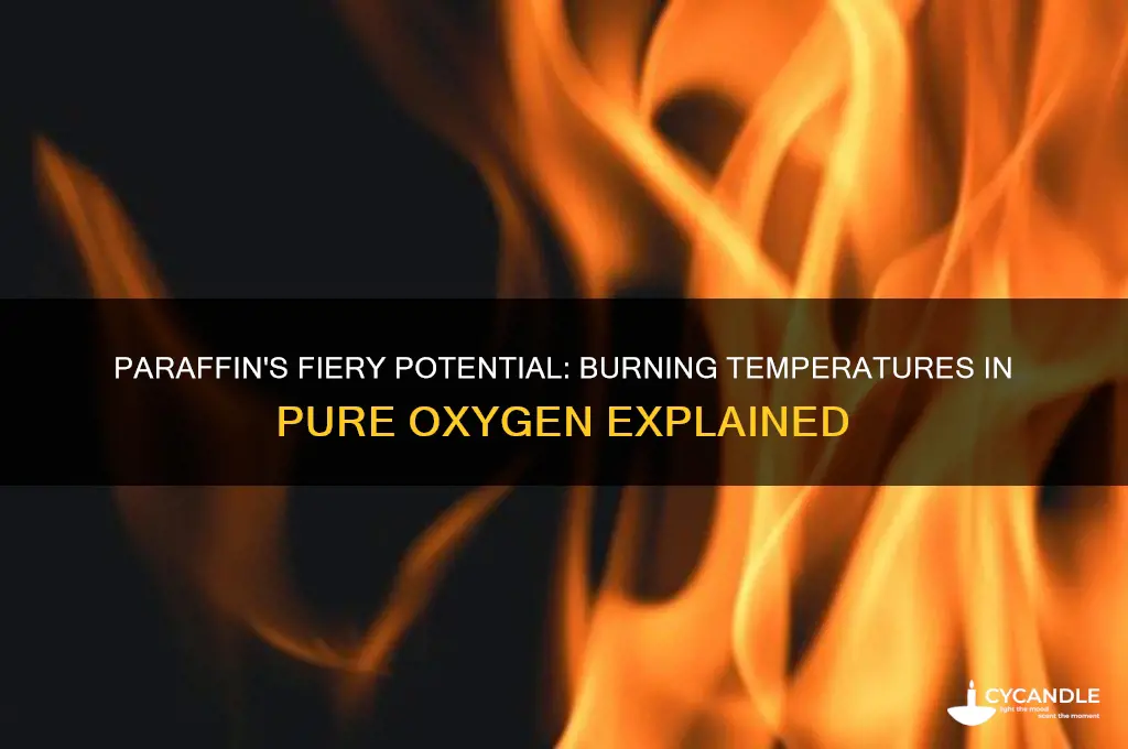 how hot does paraffin burn in pure o2