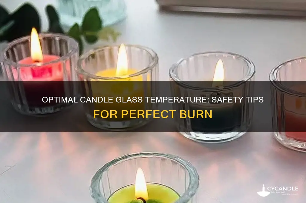 how hot should candle glass get