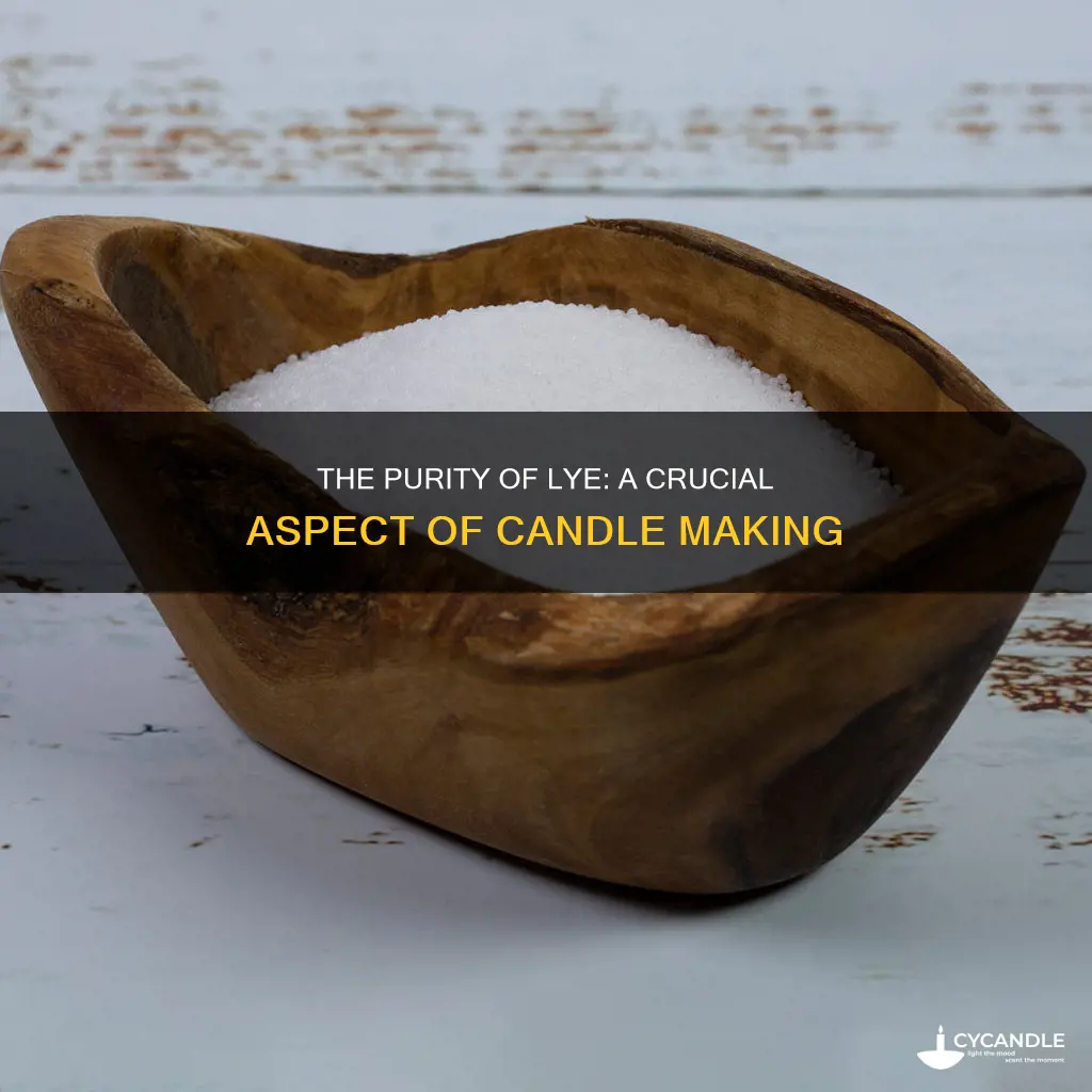 how important is the purity of lye in candle making