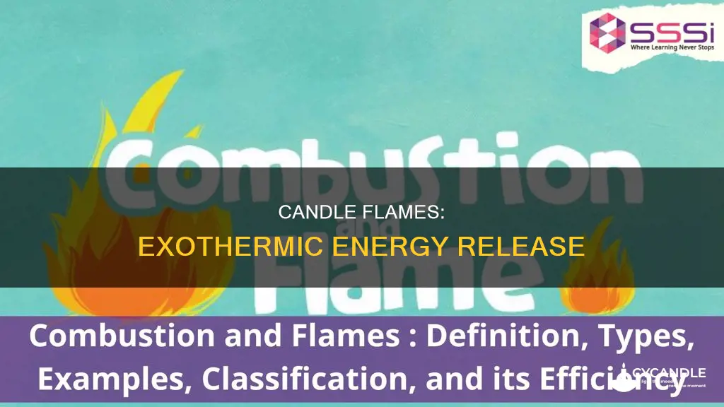how is a candle flame an exothermic reaction