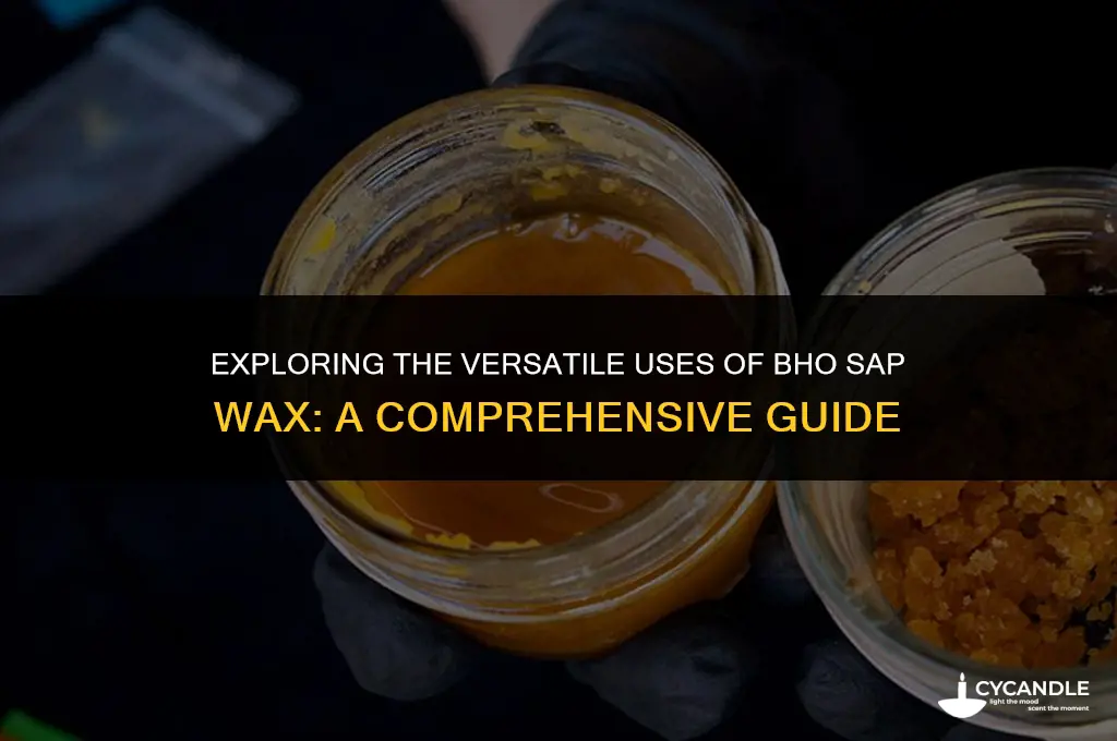 how is bho sap wax used