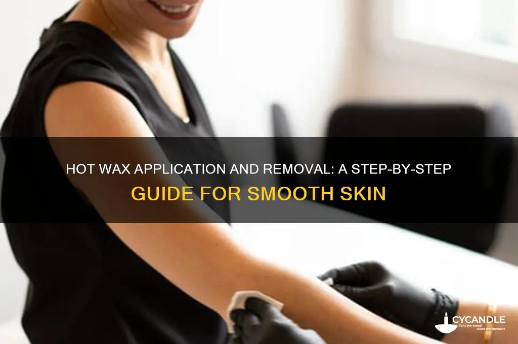 how is hot wax applied and removed
