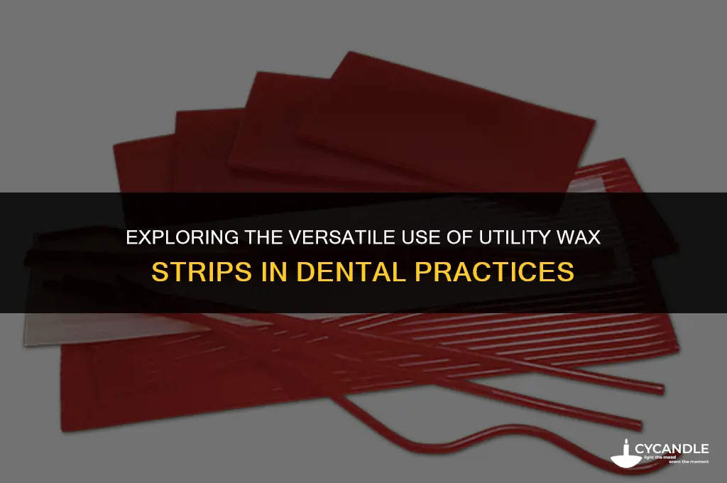 how is utility wax strips used in dental office