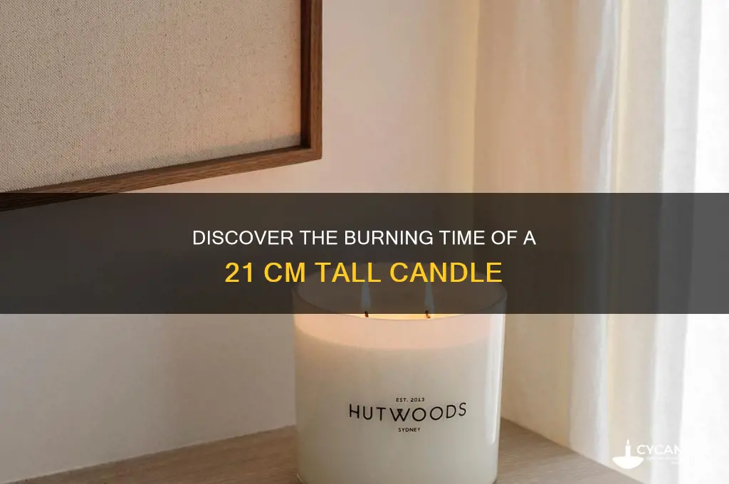 how long a 21 cm tall candle can burn for