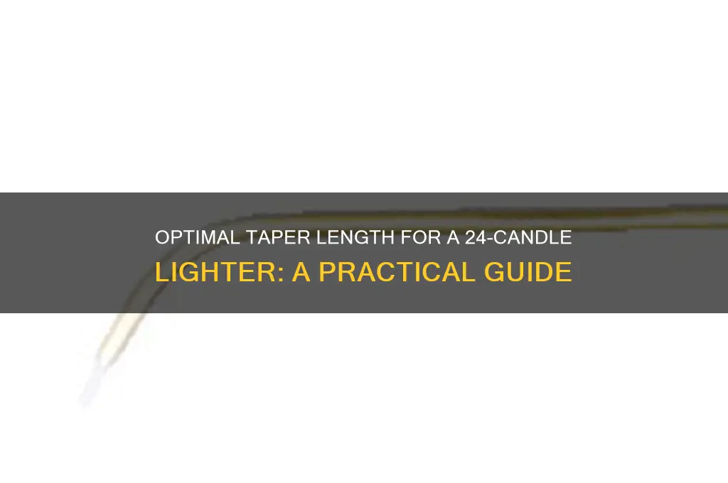 how long a taper for a 24 candle lighter