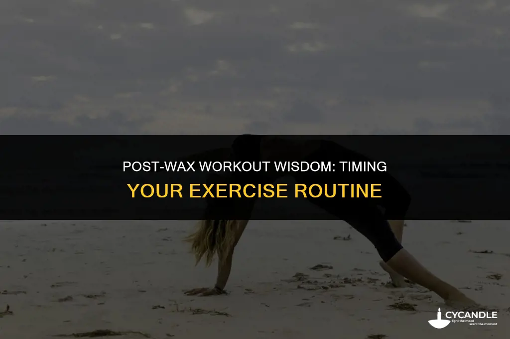 how long after a bikini wax before workout