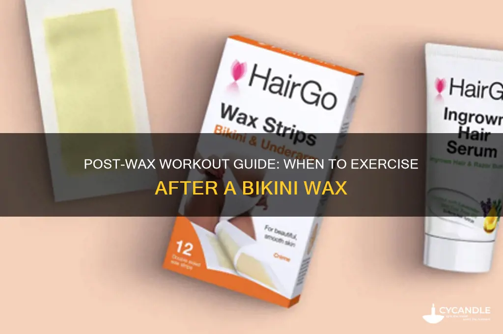 how long after a bikini wax can i work out