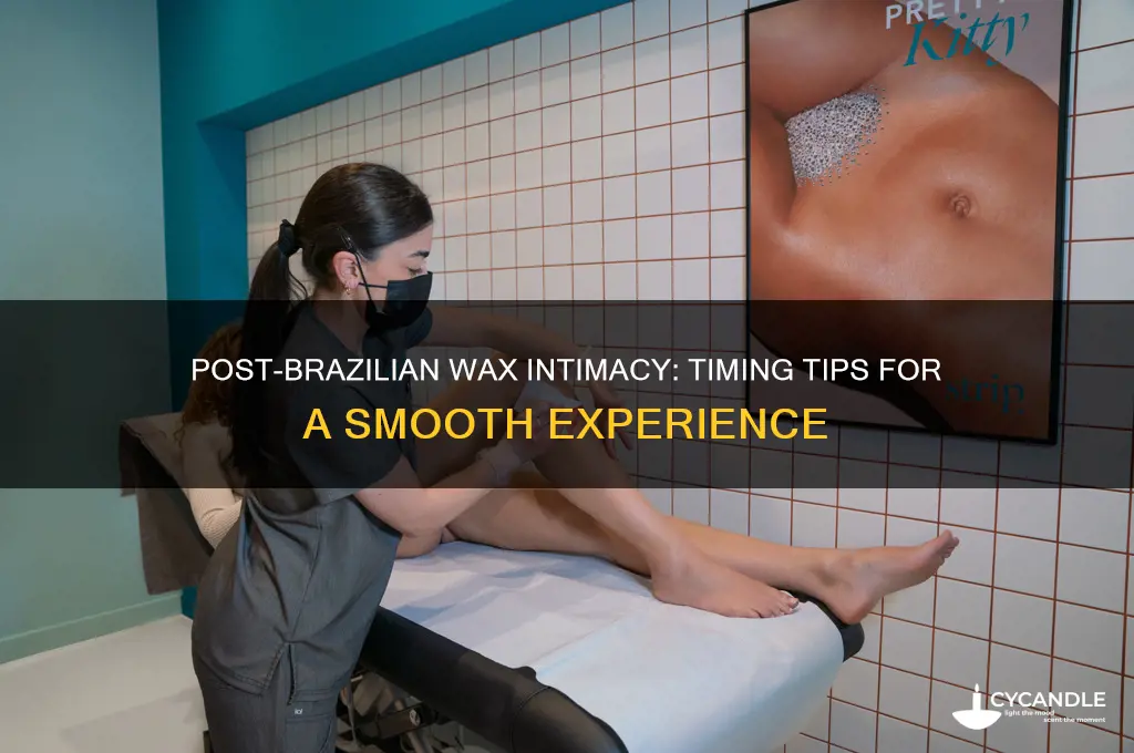 how long after a brazilian wax can you be intimate