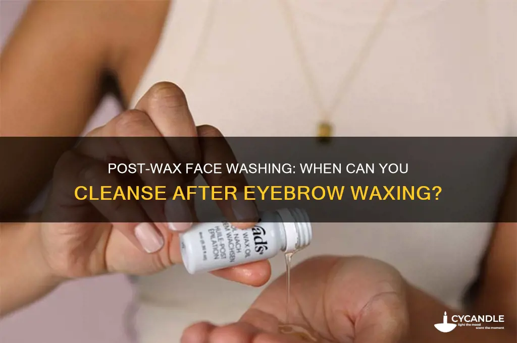 how long after eyebrow wax can i wash my face