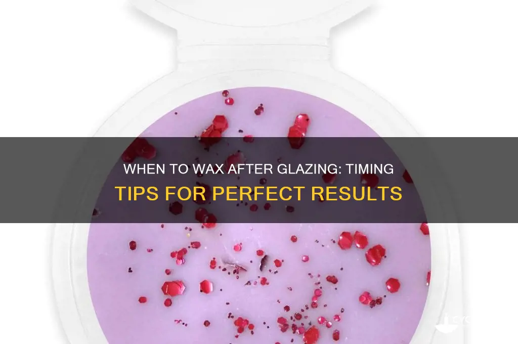 how long after glaze can i wax