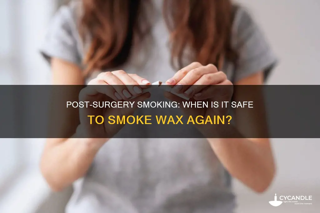 how long after surgery can i smoke wax