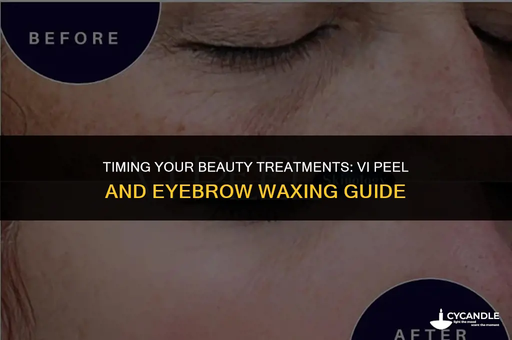 how long after vi peel for eyebrow waxing