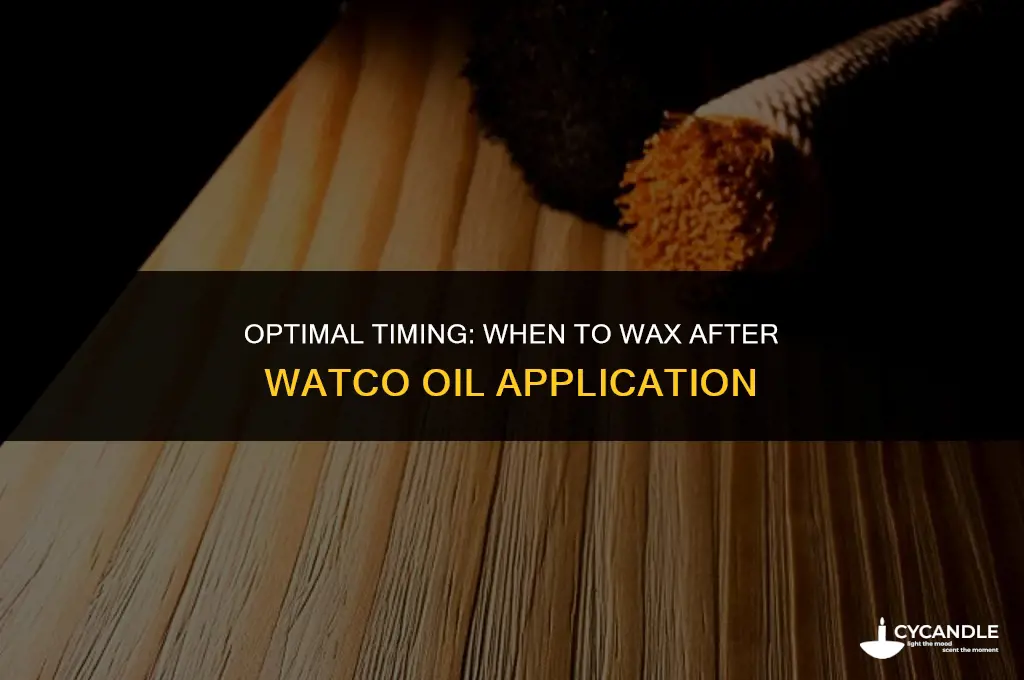 how long after watco oil to wax