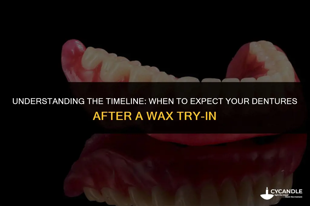 how long after wax try-in for dentures