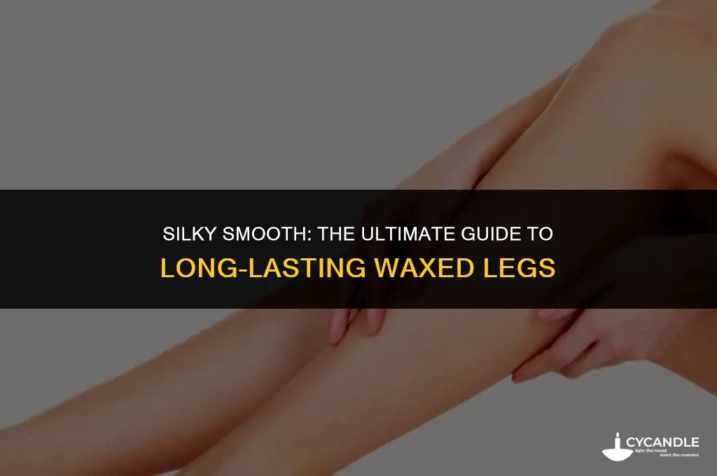 how long are legs smooth after waxing