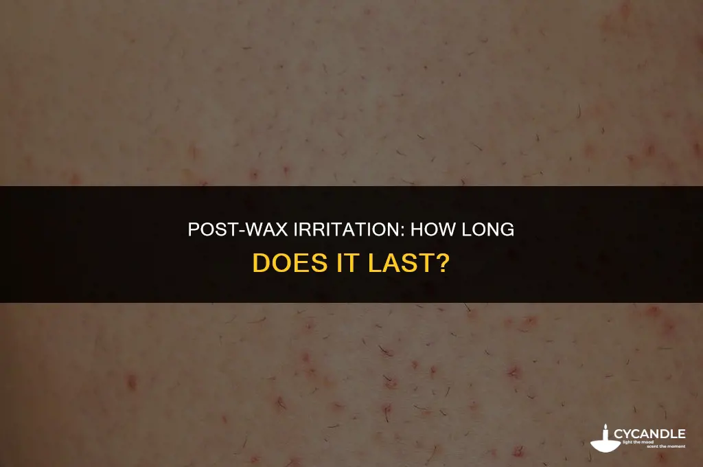 how long are you irritated after first waxing