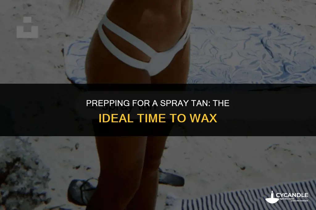 how long before a spray tan should i wax
