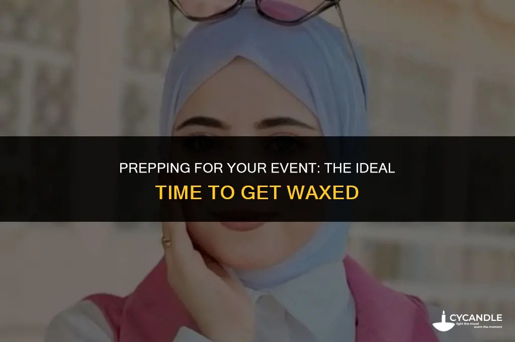 how long before an event should i get waxed