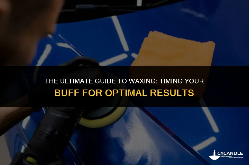 how long before i buff off wax