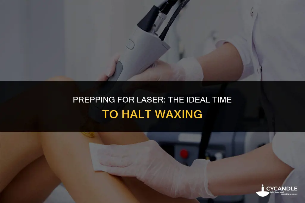 how long before laser should i stop waxing