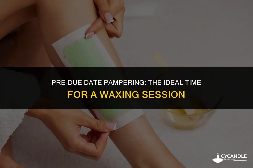 how long before my due date should i get waxed