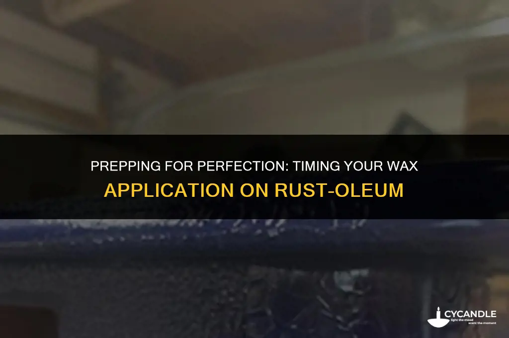 how long before waxing rustoleum
