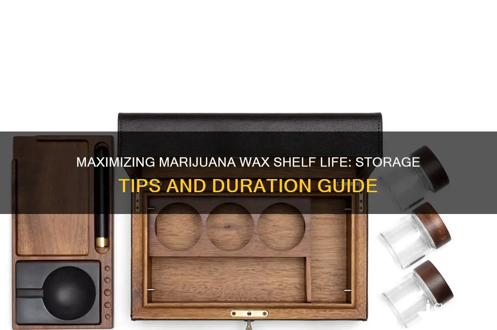 how long can marijuana wax last