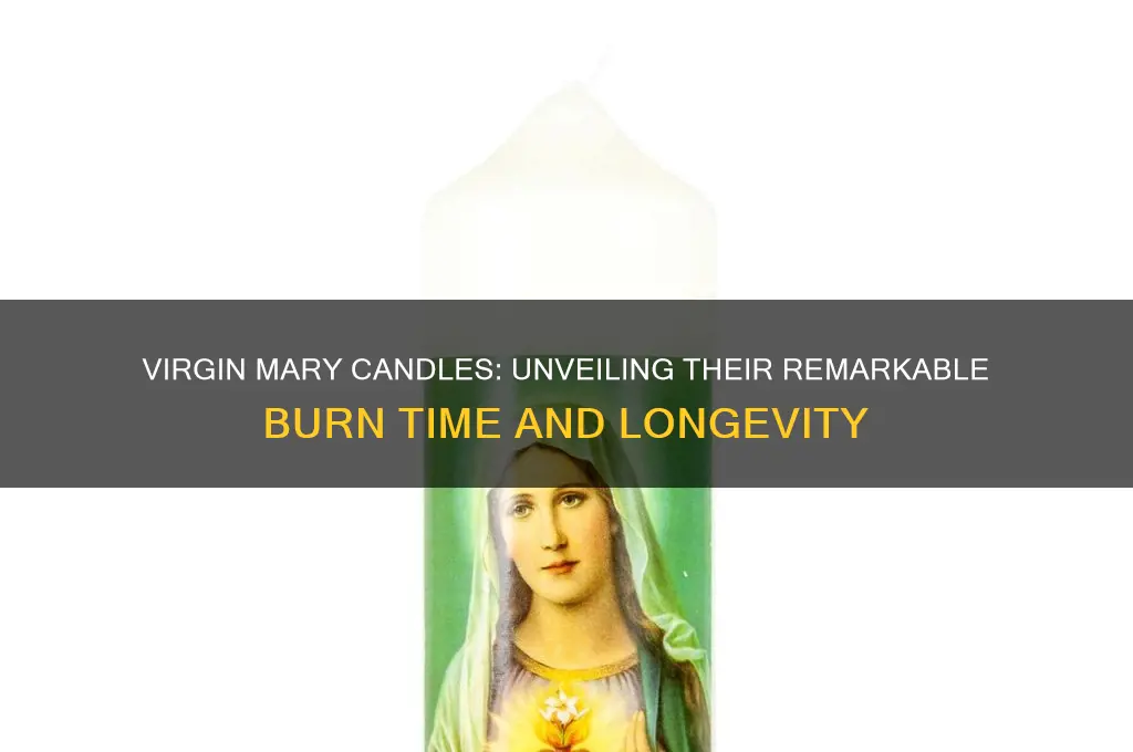 how long can virgin mary candles burn