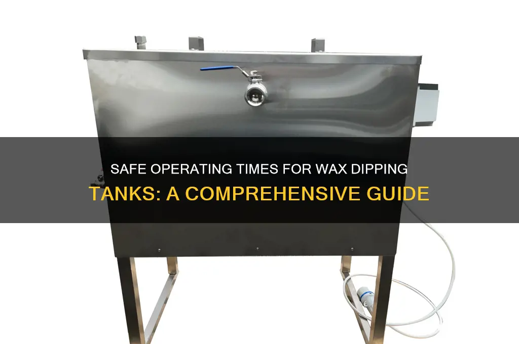how long can wax dipping tank be on